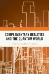 Complementary Realities and the Quantum World cover