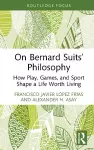 On Bernard Suits’ Philosophy cover