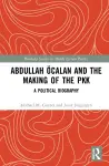 Abdullah Öcalan and the Making of the PKK cover
