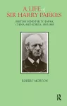 A Life of Sir Harry Parkes cover