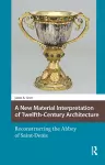 A New Material Interpretation of Twelfth-Century Architecture cover