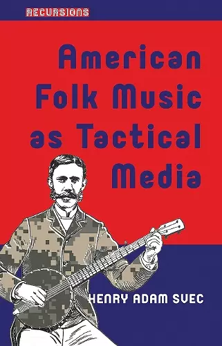 American Folk Music as Tactical Media cover