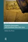 America's Encounters with Southeast Asia, 1800-1900 cover