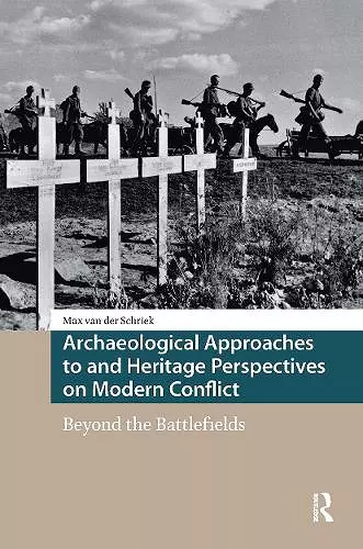 Archaeological Approaches to and Heritage Perspectives on Modern Conflict cover