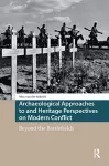 Archaeological Approaches to and Heritage Perspectives on Modern Conflict cover