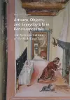 Artisans, Objects and Everyday Life in Renaissance Italy cover