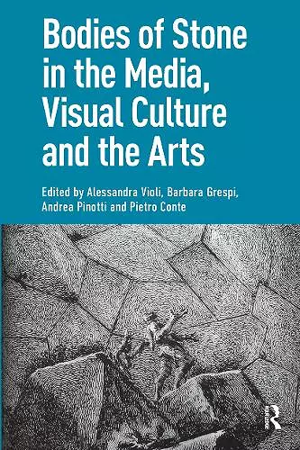Bodies of Stone in the Media, Visual Culture and the Arts cover
