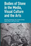 Bodies of Stone in the Media, Visual Culture and the Arts cover