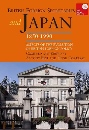 British Foreign Secretaries and Japan, 1850-1990 cover