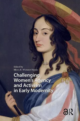 Challenging Women's Agency and Activism in Early Modernity cover