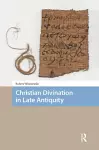 Christian Divination in Late Antiquity cover
