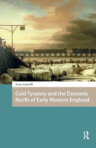 Cold Tyranny and the Demonic North of Early Modern England cover