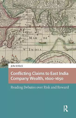 Conflicting Claims to East India Company Wealth, 1600-1650 cover