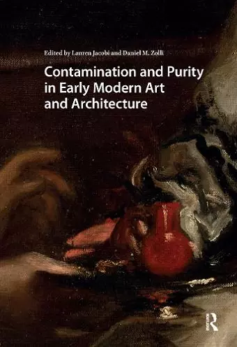 Contamination and Purity in Early Modern Art and Architecture cover