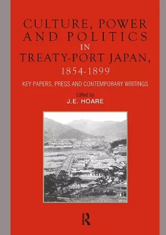 Culture, Power and Politics in Treaty-Port Japan, 1854-1899 cover