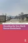 Decoding the Sino-North Korean Borderlands cover