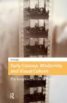 Early Cinema, Modernity and Visual Culture cover