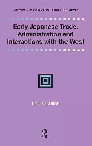 Early Japanese Trade, Administration and Interactions with the West cover