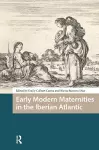 Early Modern Maternities in the Iberian Atlantic cover