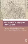 East Asian Cartographic Print Culture cover