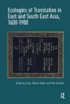 Ecologies of Translation in East and South East Asia, 1600-1900 cover