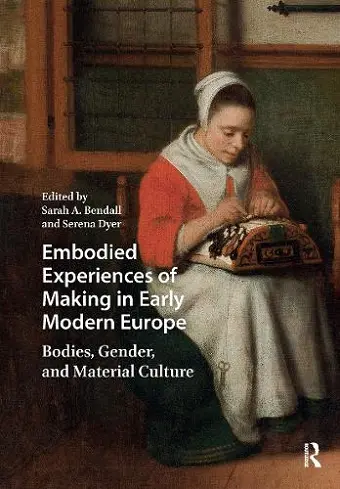 Embodied Experiences of Making in Early Modern Europe cover