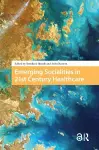 Emerging Socialities in 21st Century Healthcare cover