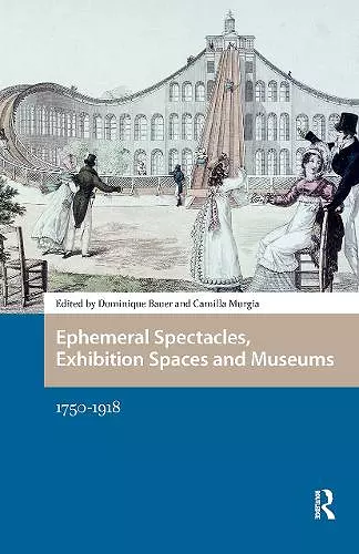 Ephemeral Spectacles, Exhibition Spaces and Museums cover