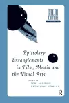 Epistolary Entanglements in Film, Media and the Visual Arts cover