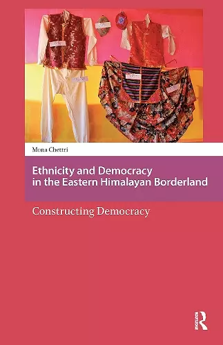 Ethnicity and Democracy in the Eastern Himalayan Borderland cover