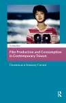 Film Production and Consumption in Contemporary Taiwan cover