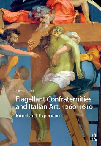 Flagellant Confraternities and Italian Art, 1260-1610 cover