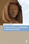 Gender, Memory, and Identity in the Roman World cover