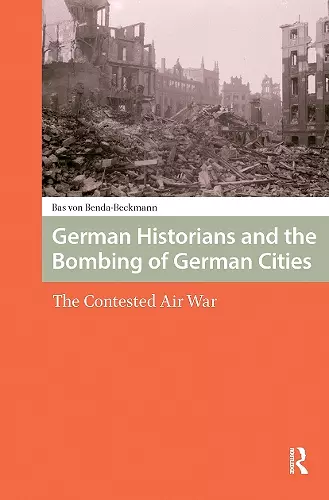 German Historians and the Bombing of German Cities cover