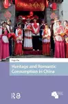 Heritage and Romantic Consumption in China cover