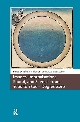 Images, Improvisations, Sound, and Silence from 1000 to 1800 - Degree Zero cover