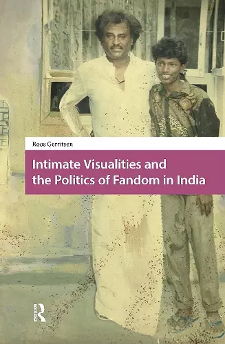 Intimate Visualities and the Politics of Fandom in India cover