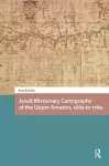 Jesuit Missionary Cartography of the Upper Amazon, 1689 to 1789 cover
