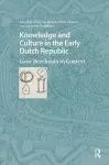 Knowledge and Culture in the Early Dutch Republic cover