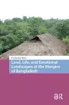 Land, Life, and Emotional Landscapes at the Margins of Bangladesh cover
