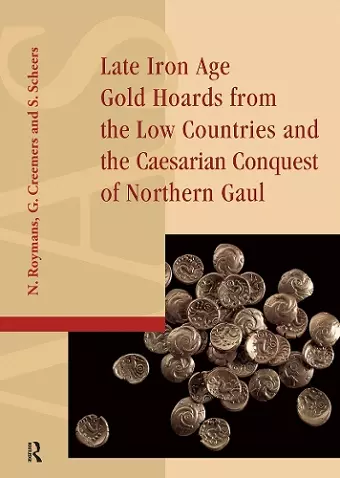 Late Iron Age Gold Hoards from the Low Countries and the Caesarian Conquest of Northern Gaul cover