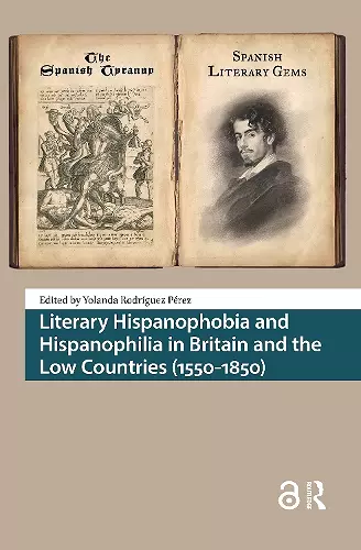 Literary Hispanophobia and Hispanophilia in Britain and the Low Countries (1550-1850) cover