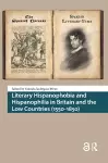 Literary Hispanophobia and Hispanophilia in Britain and the Low Countries (1550-1850) cover