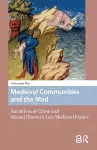 Medieval Communities and the Mad cover