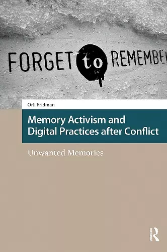 Memory Activism and Digital Practices after Conflict cover