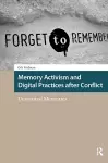 Memory Activism and Digital Practices after Conflict cover