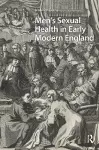 Men's Sexual Health in Early Modern England cover