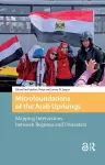 Microfoundations of the Arab Uprisings cover