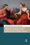 Negotiating Feminism and Faith in the Lives and Works of Late Medieval and Early Modern Women cover