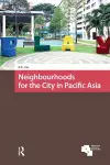 Neighbourhoods for the City in Pacific Asia cover